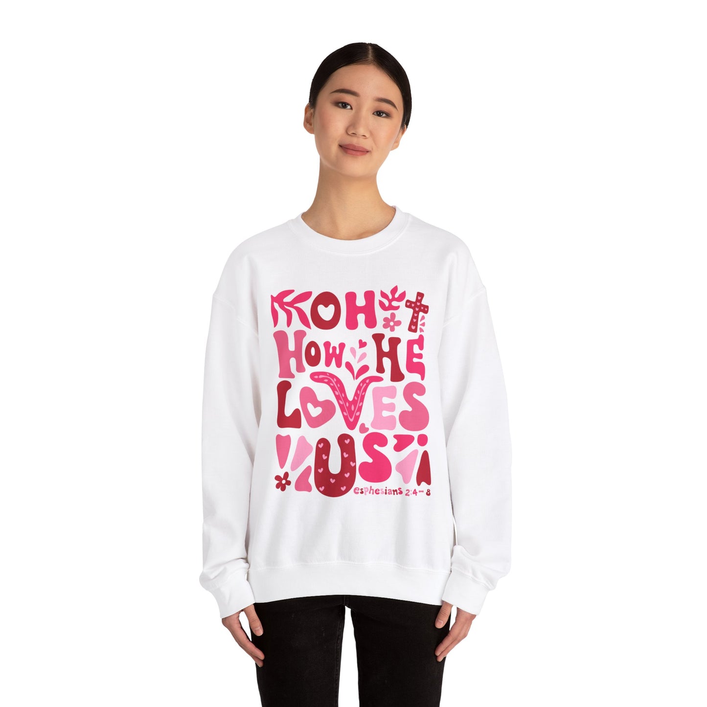 Boho How He Loves Us Christian Valentine Sweatshirt