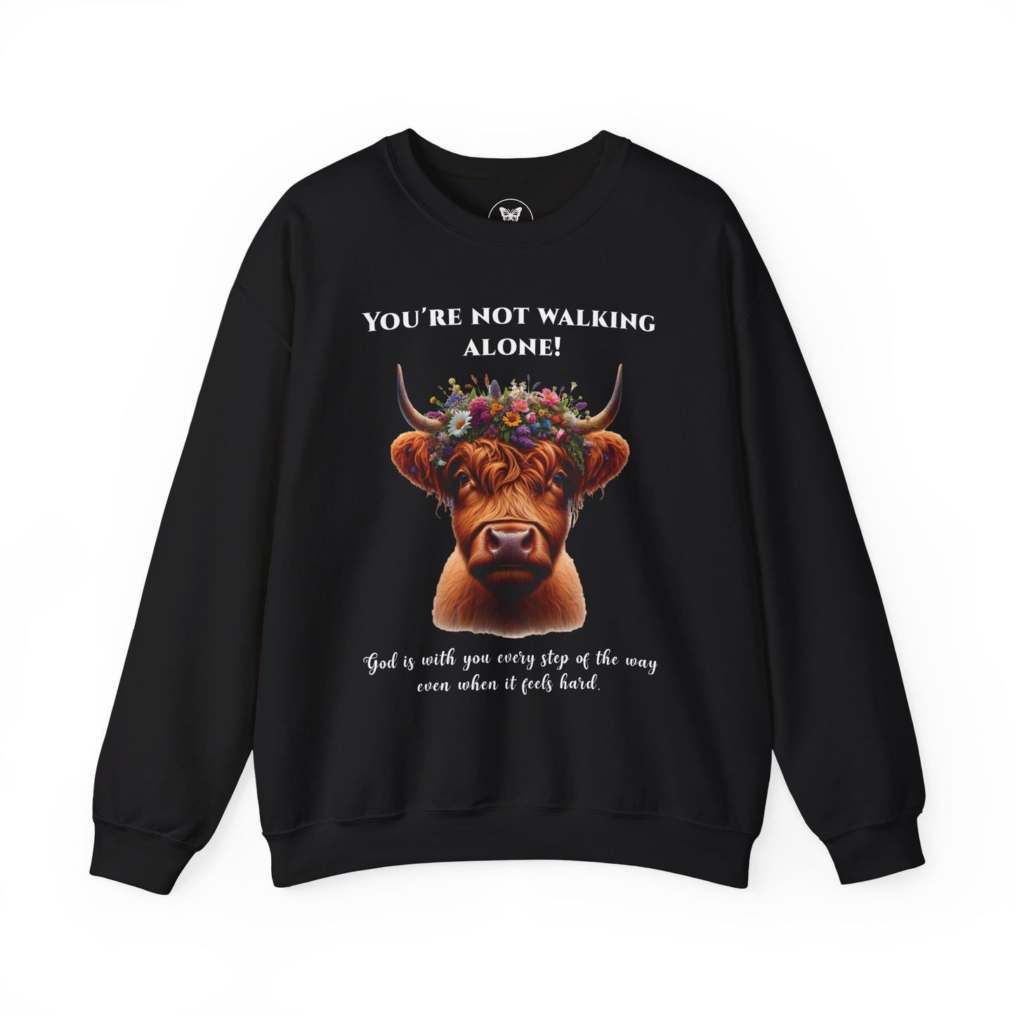 Unisex Sweatshirt - "You're Not Walking Alone" Highland Cow