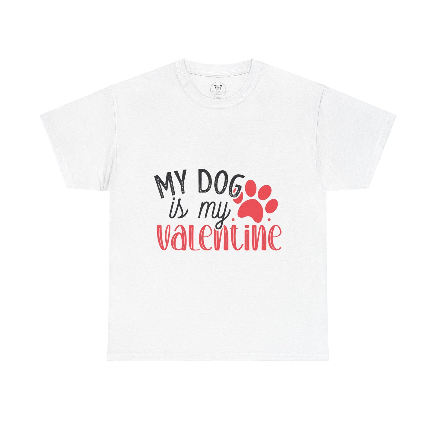 My Dog is my Valentine Tee