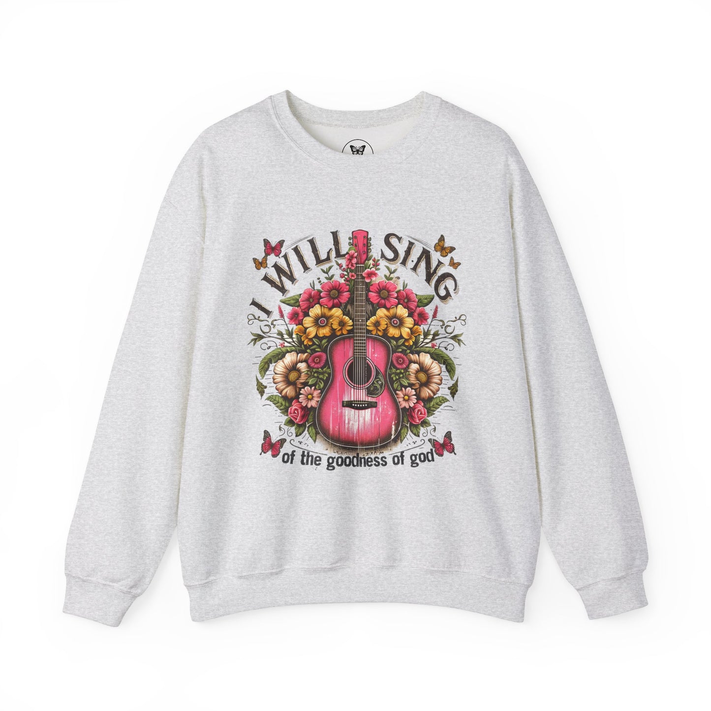 Unisex Sweatshirt - I Will Sing of the Goodness of God