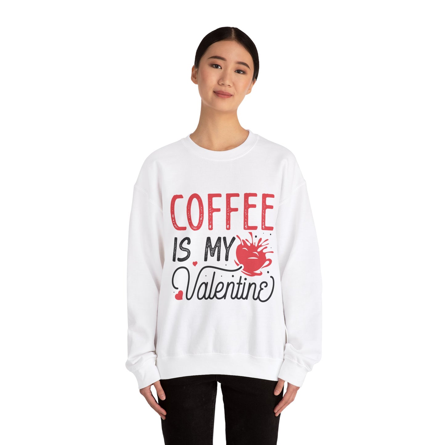 Coffee is my Valentine Sweatshirt