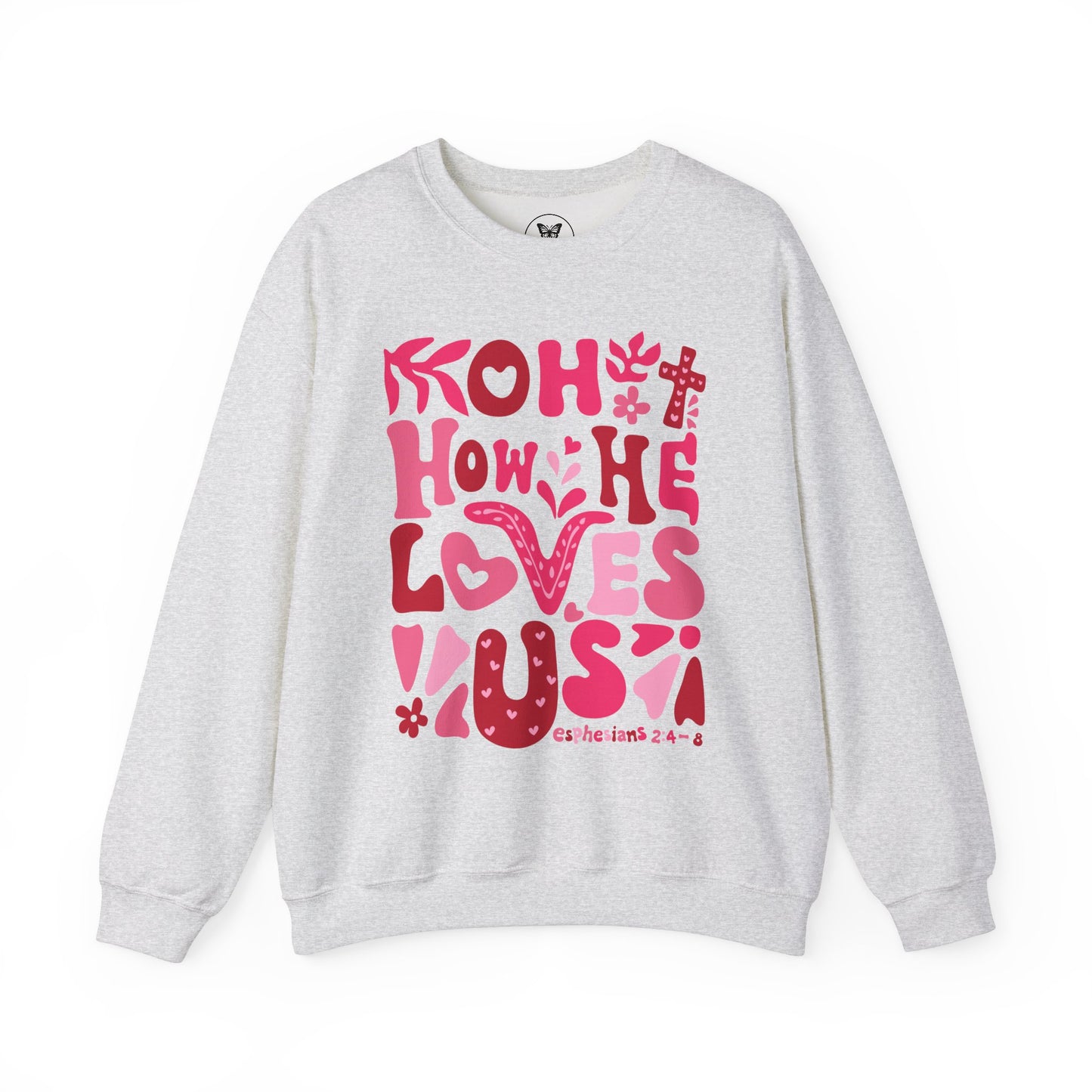 Boho How He Loves Us Christian Valentine Sweatshirt