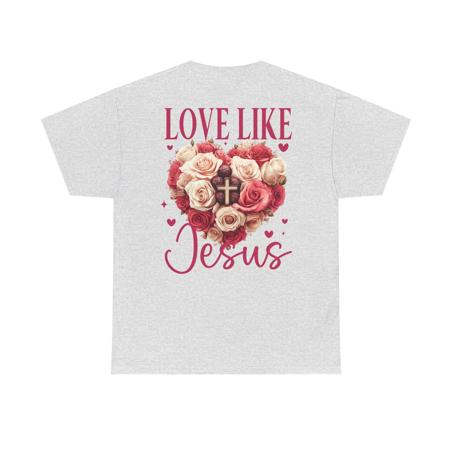 Love Like Jesus Rose Heart Valentine Tee