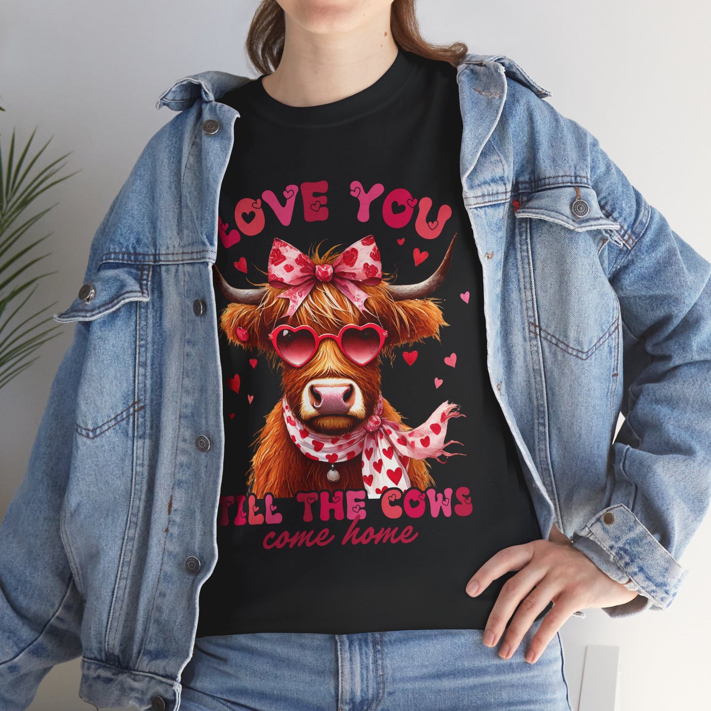 Love you till the cows come home Highland Cow Valentine Tee