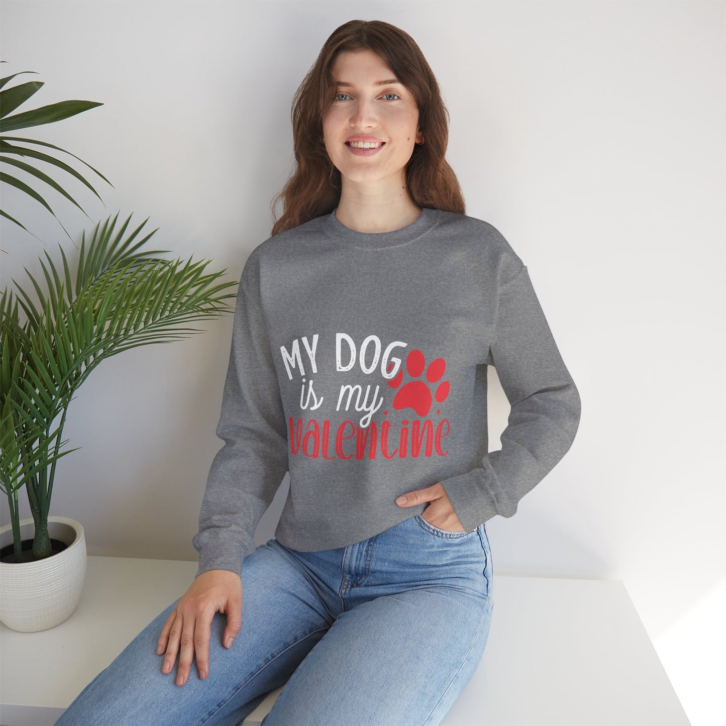 My Dog is my Valentine Sweatshirt