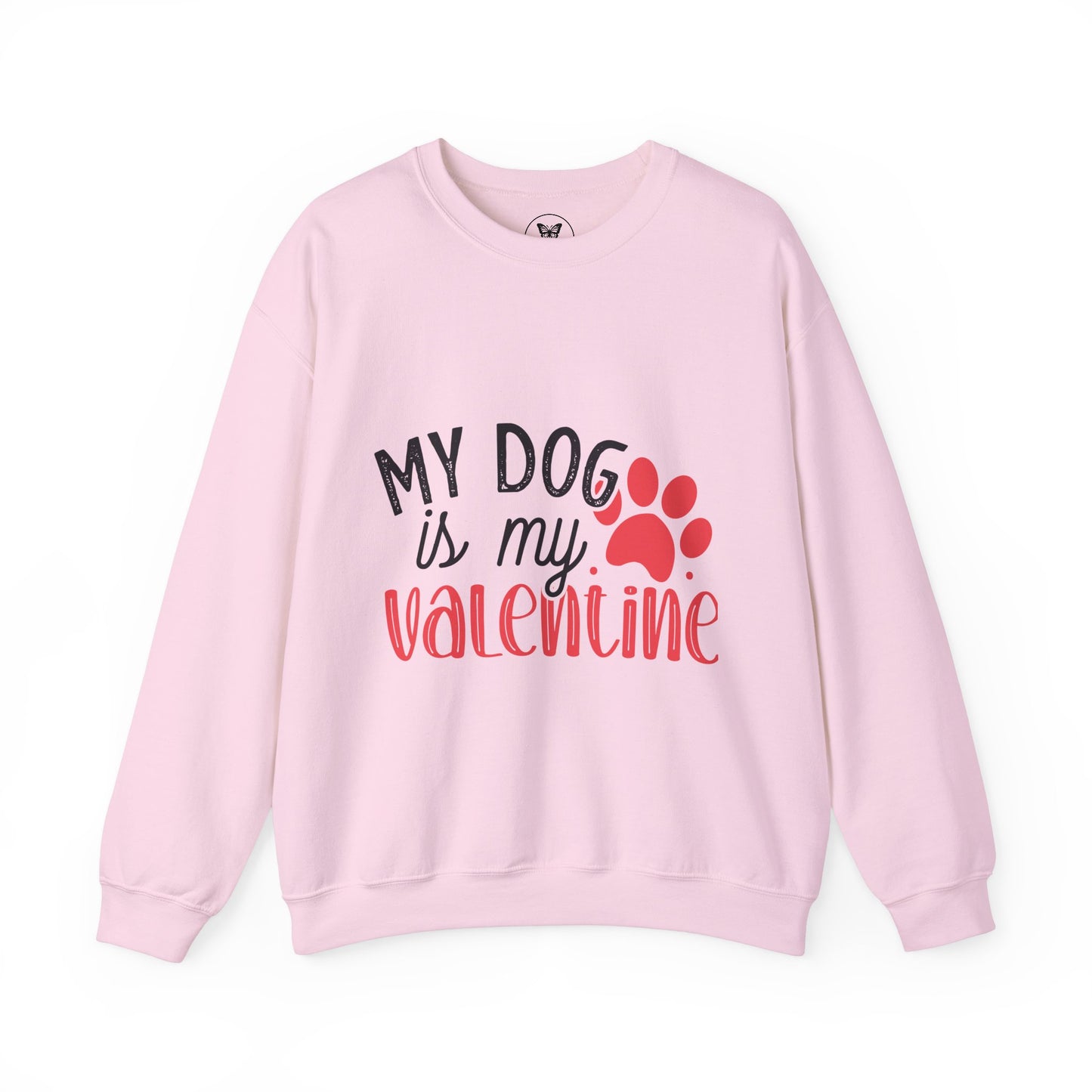 My Dog is my Valentine Sweatshirt