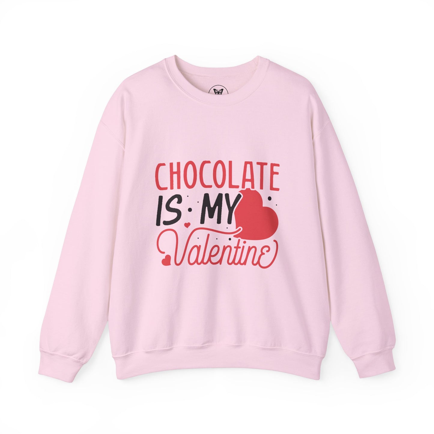 Chocolate is my Valentine Sweatshirt