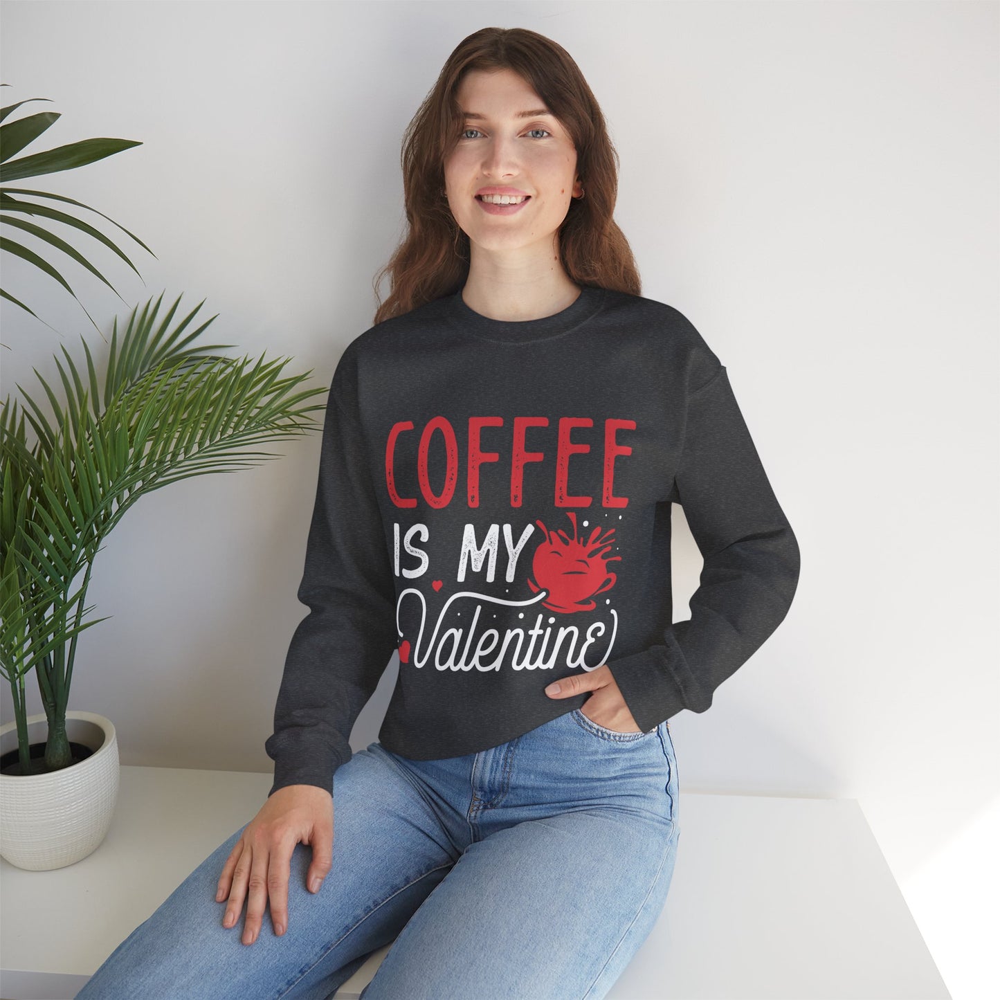 Coffee is my Valentine Sweatshirt