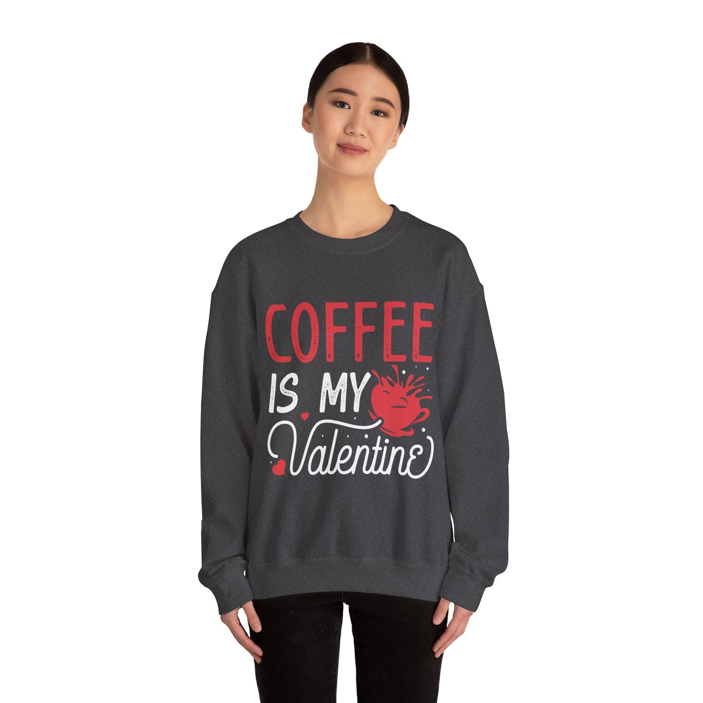 Coffee is my Valentine Sweatshirt