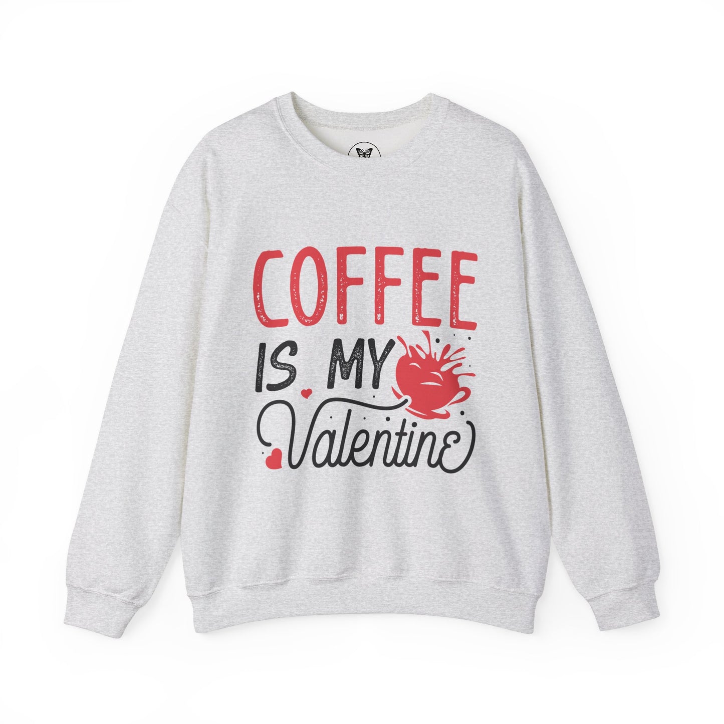 Coffee is my Valentine Sweatshirt