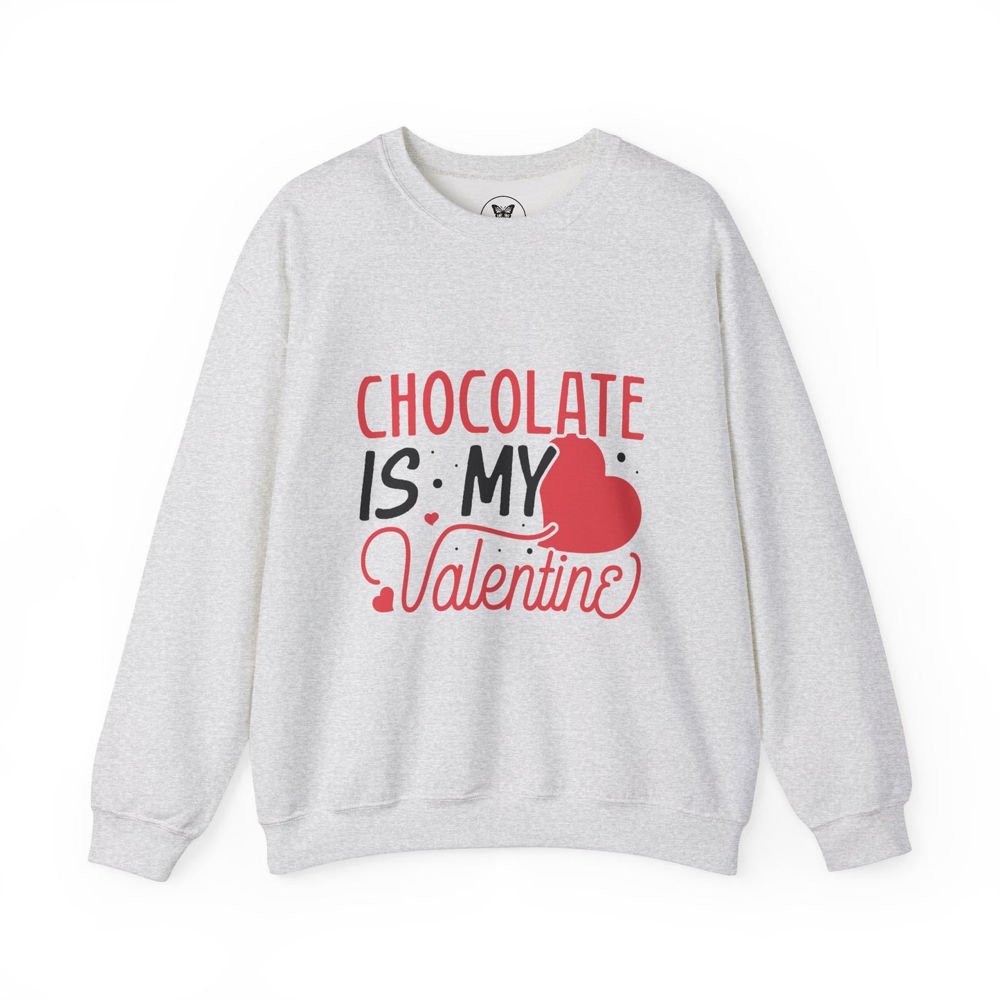 Chocolate is my Valentine Sweatshirt