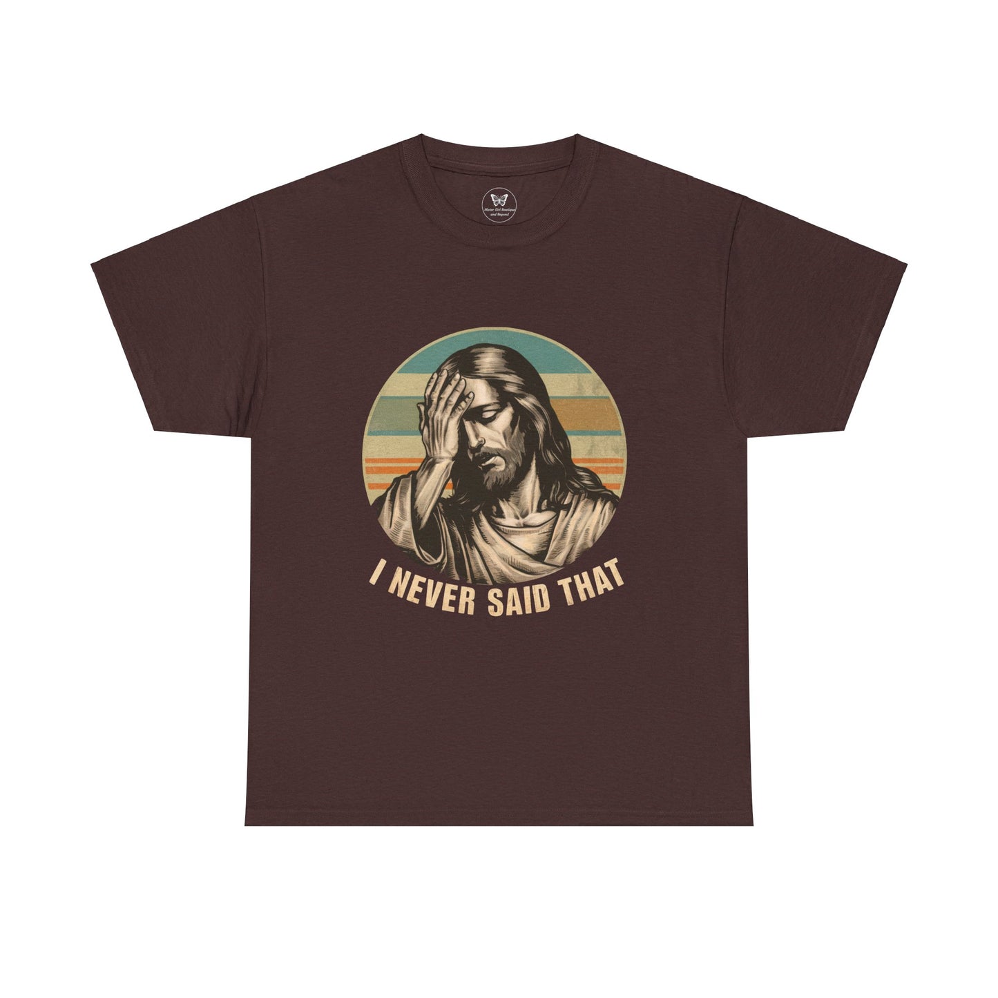 Unisex Tee - Jesus "I Never Said That" - Motor Girl Boutique