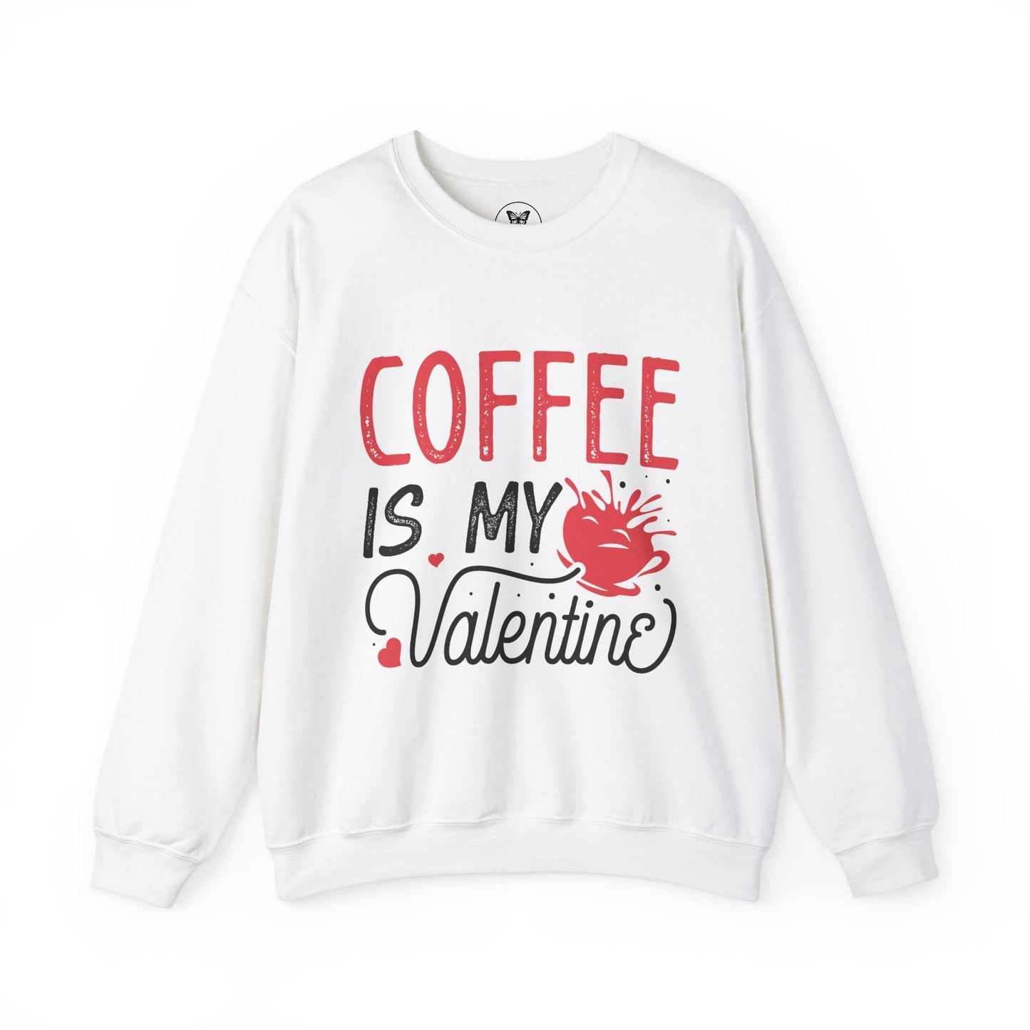 Coffee is my Valentine Sweatshirt