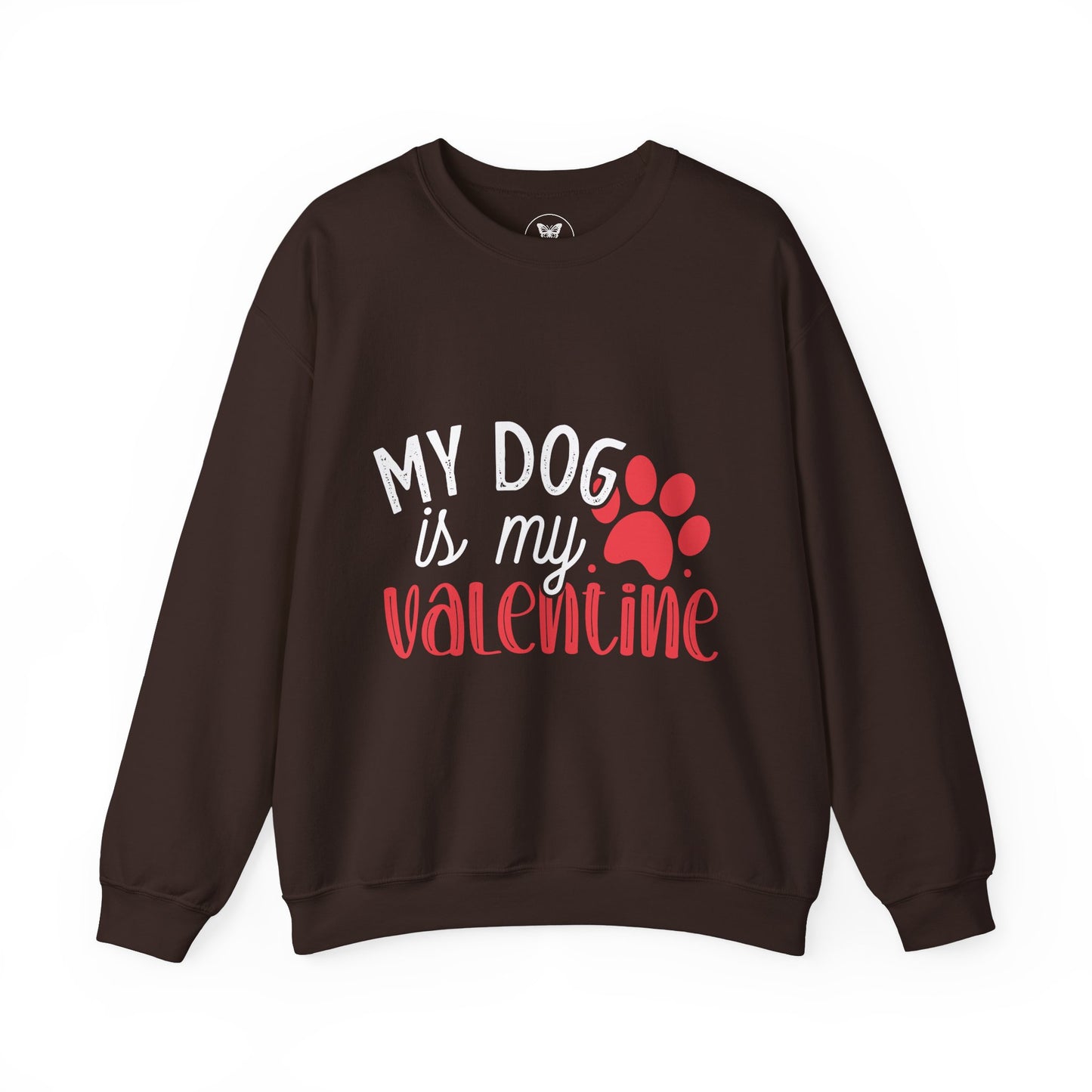 My Dog is my Valentine Sweatshirt