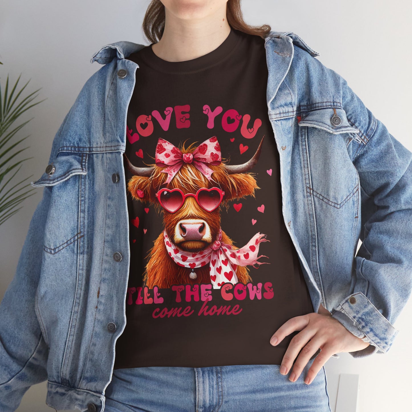 Love you till the cows come home Highland Cow Valentine Tee