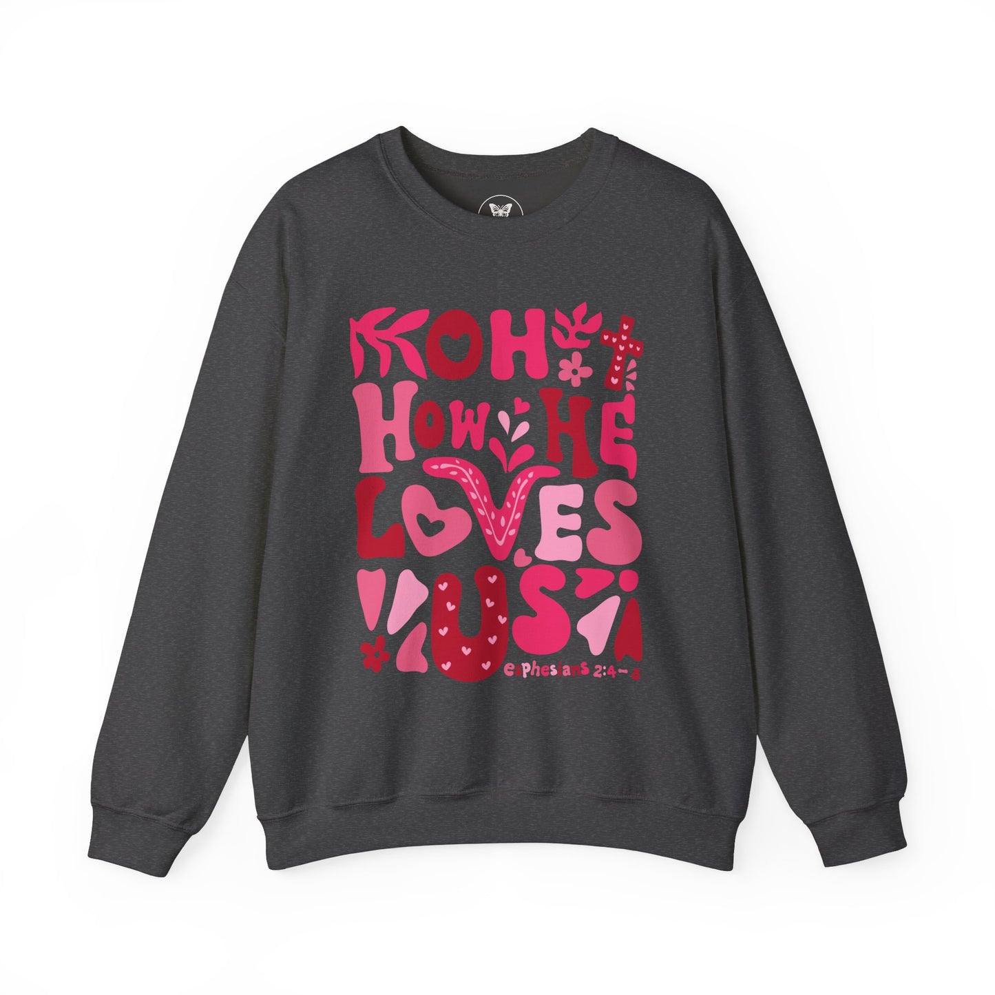 Boho How He Loves Us Christian Valentine Sweatshirt