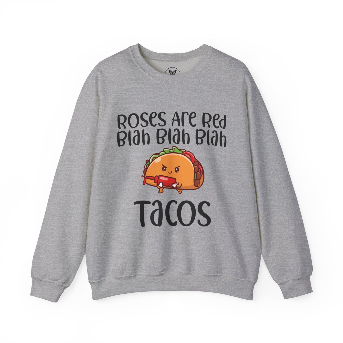 Roses Are Red Tacos Sweatshirt