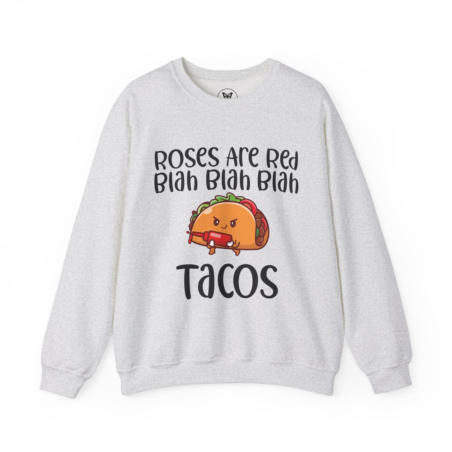 Roses Are Red Tacos Sweatshirt