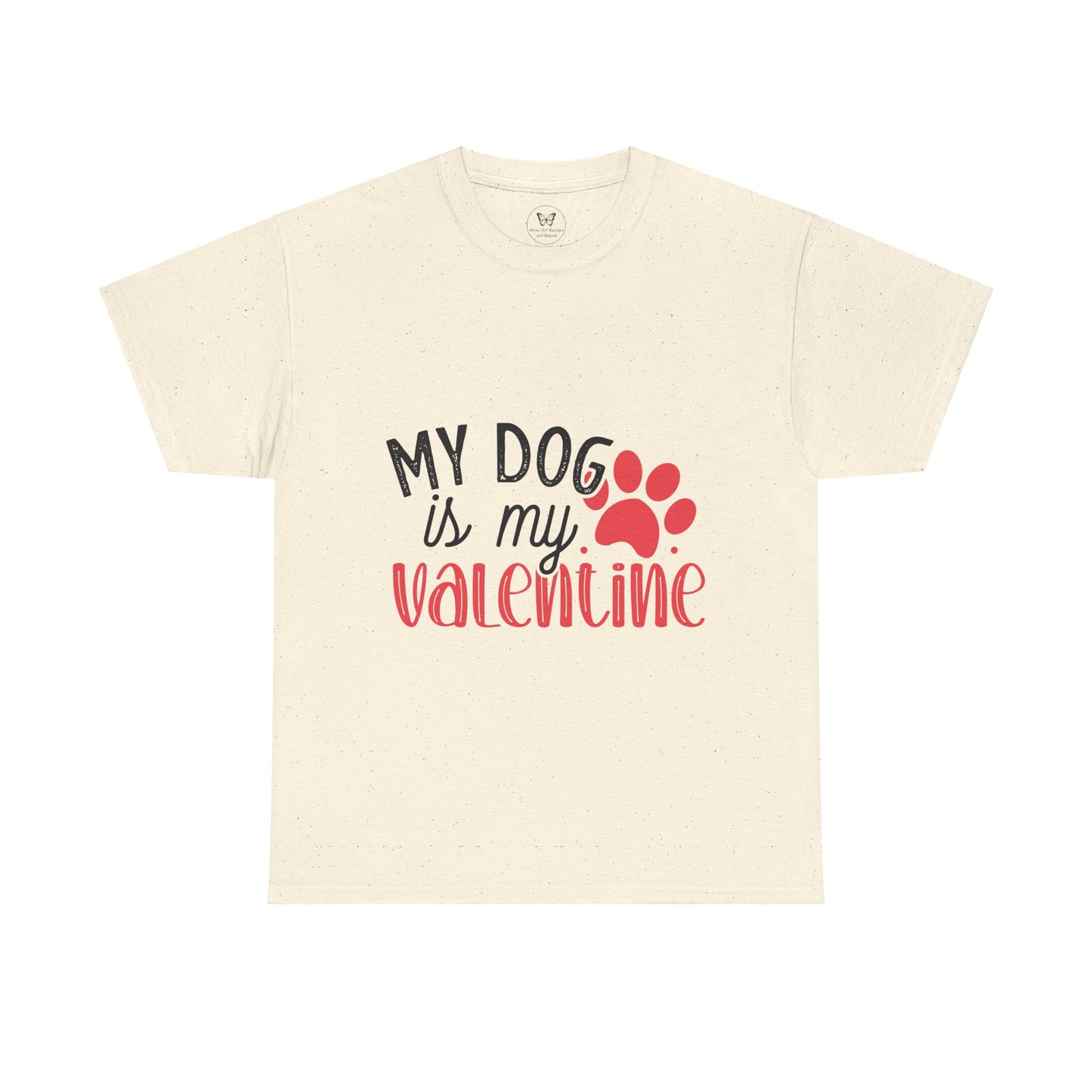 My Dog is my Valentine Tee