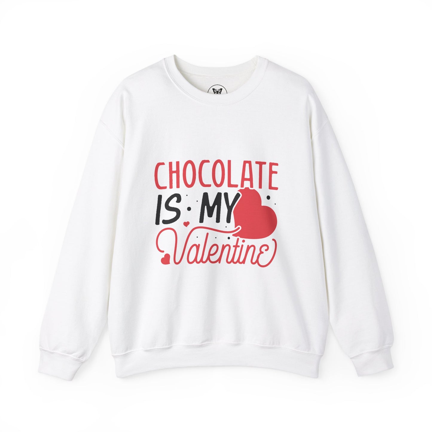 Chocolate is my Valentine Sweatshirt