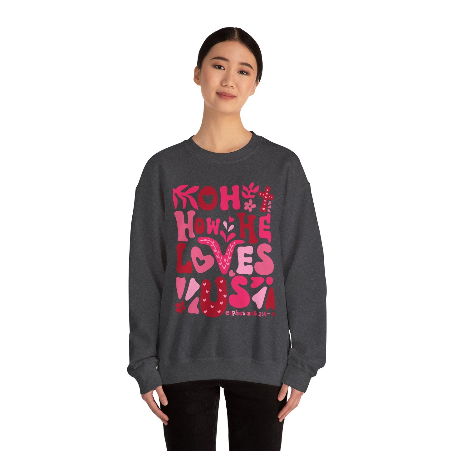 Boho How He Loves Us Christian Valentine Sweatshirt