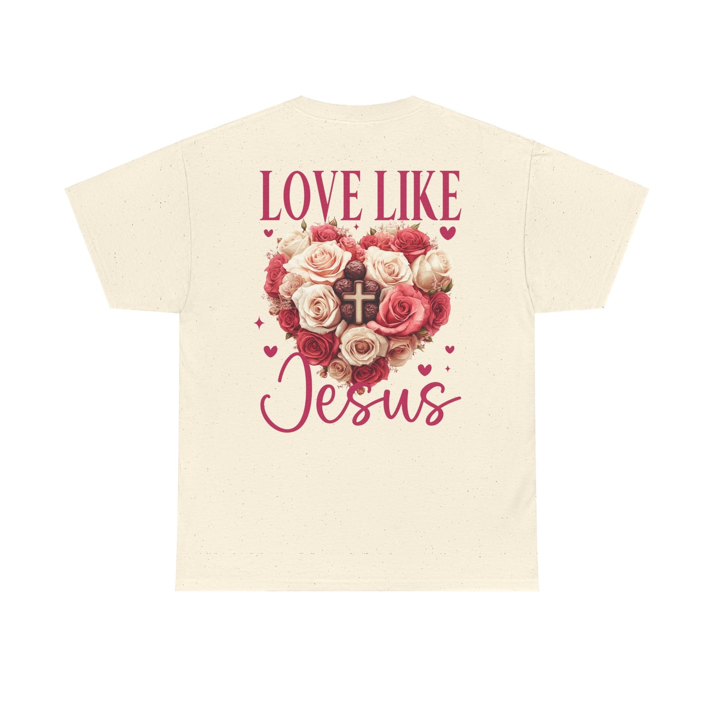 Love Like Jesus Rose Heart Valentine Tee