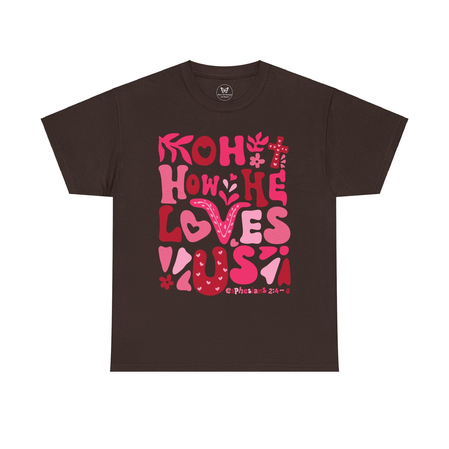 Boho How He Loves Us Christian Valentine Tee