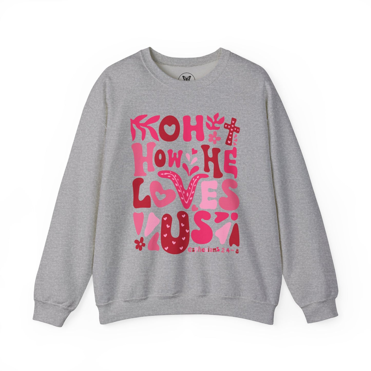 Boho How He Loves Us Christian Valentine Sweatshirt