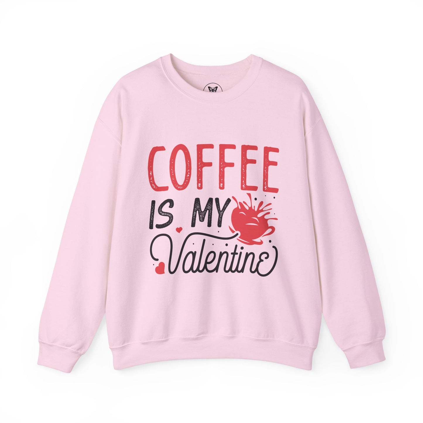 Coffee is my Valentine Sweatshirt