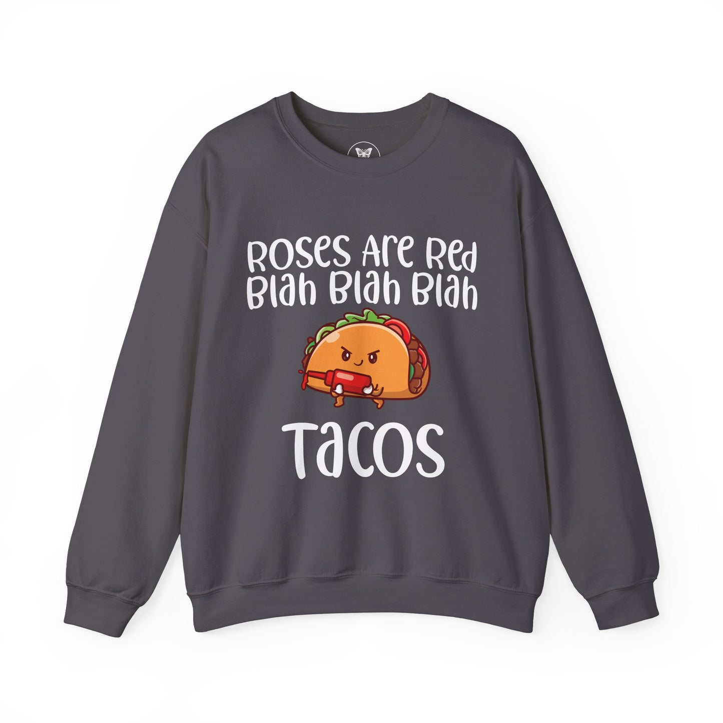 Roses Are Red Tacos Sweatshirt