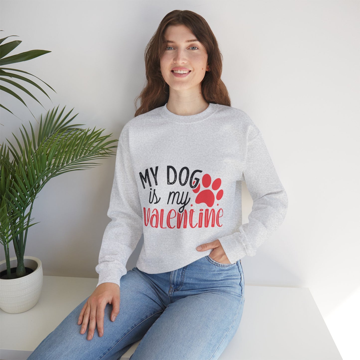 My Dog is my Valentine Sweatshirt