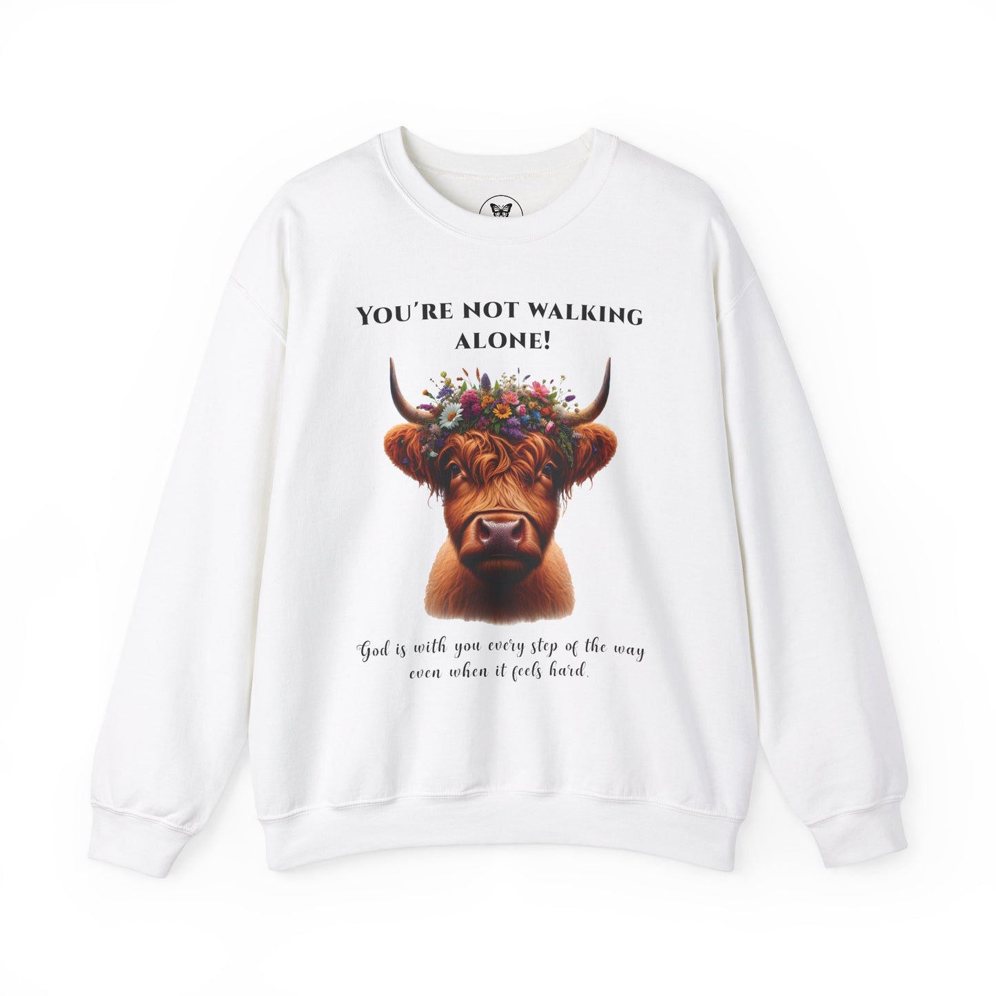 Unisex Sweatshirt - "You're Not Walking Alone" Highland Cow