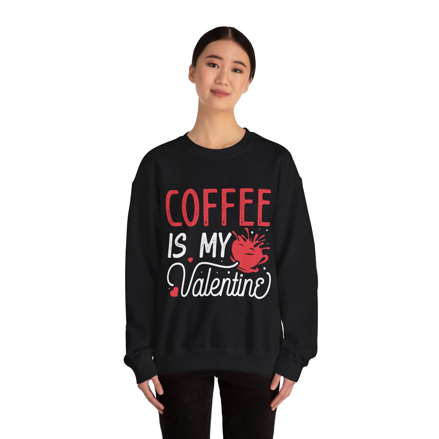 Coffee is my Valentine Sweatshirt