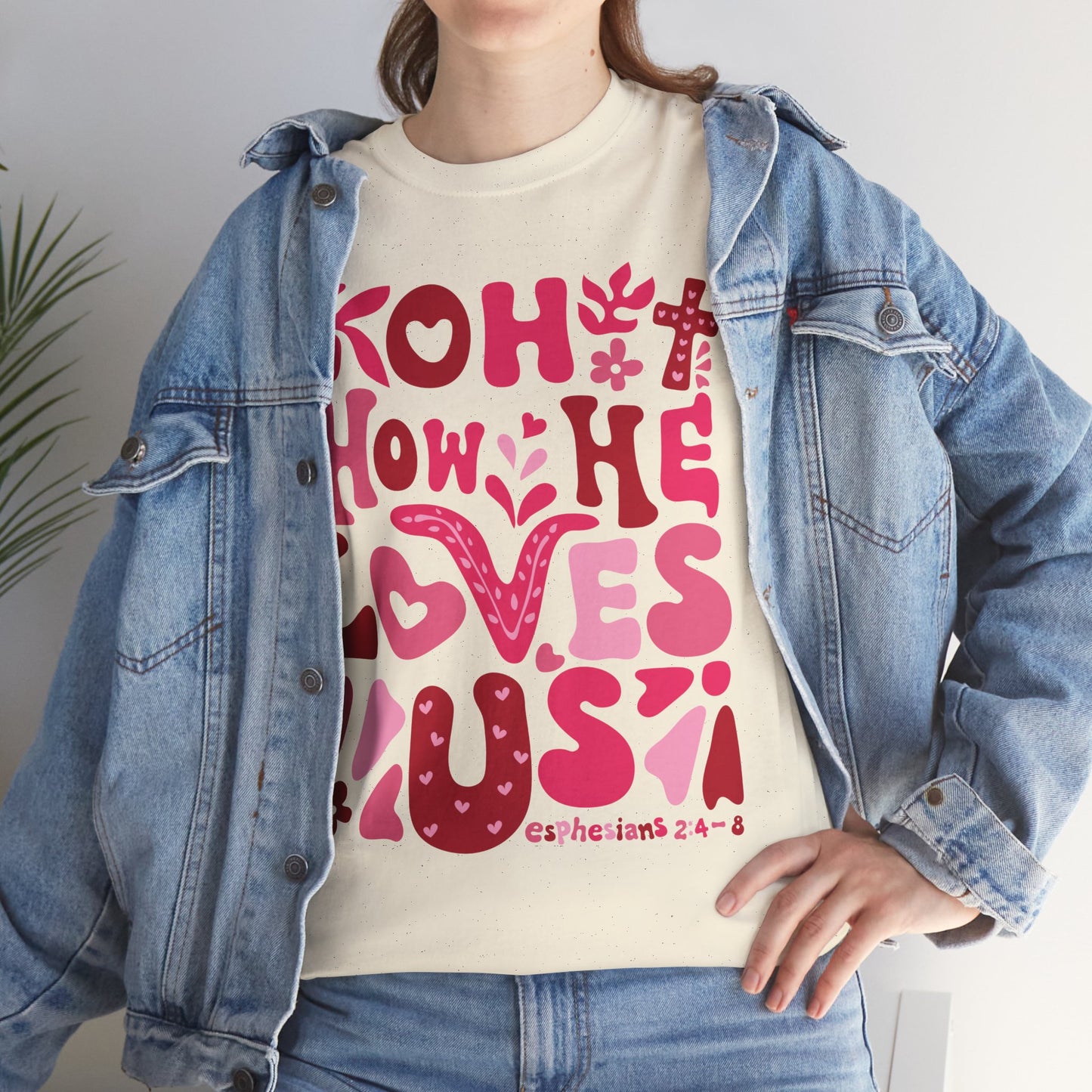 Boho How He Loves Us Christian Valentine Tee