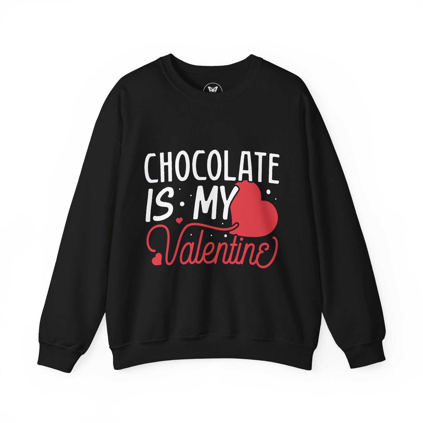 Chocolate is my Valentine Sweatshirt