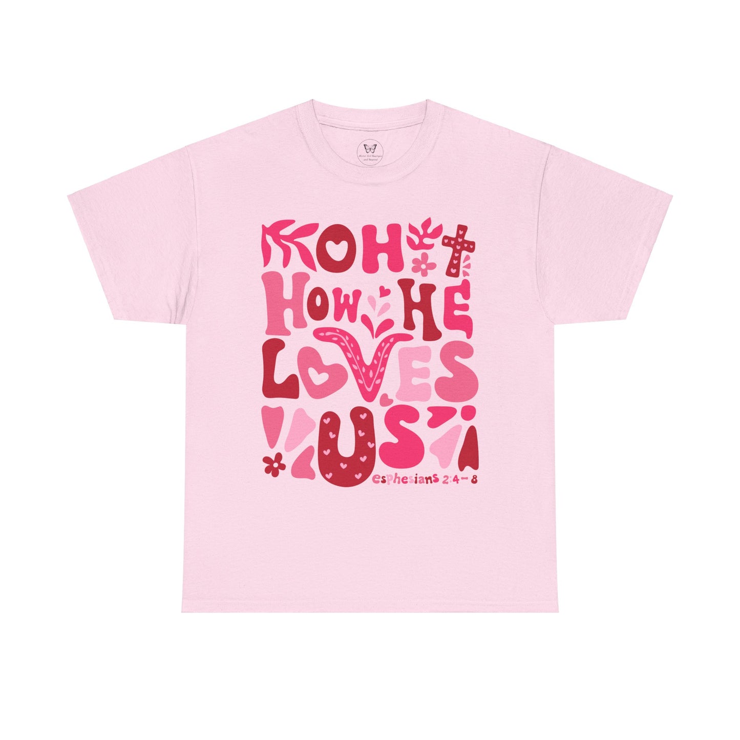 Boho How He Loves Us Christian Valentine Tee