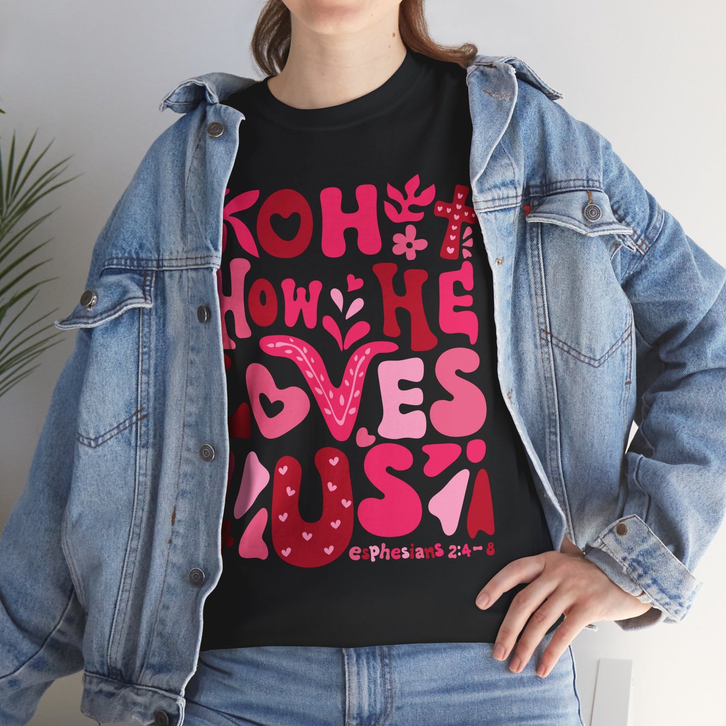 Boho How He Loves Us Christian Valentine Tee