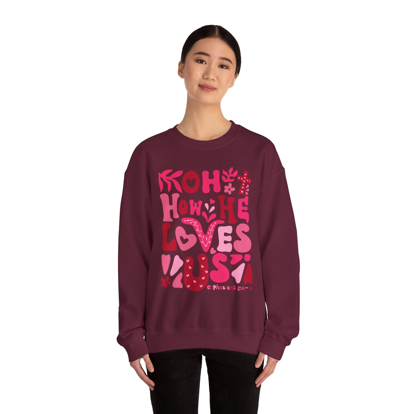 Boho How He Loves Us Christian Valentine Sweatshirt