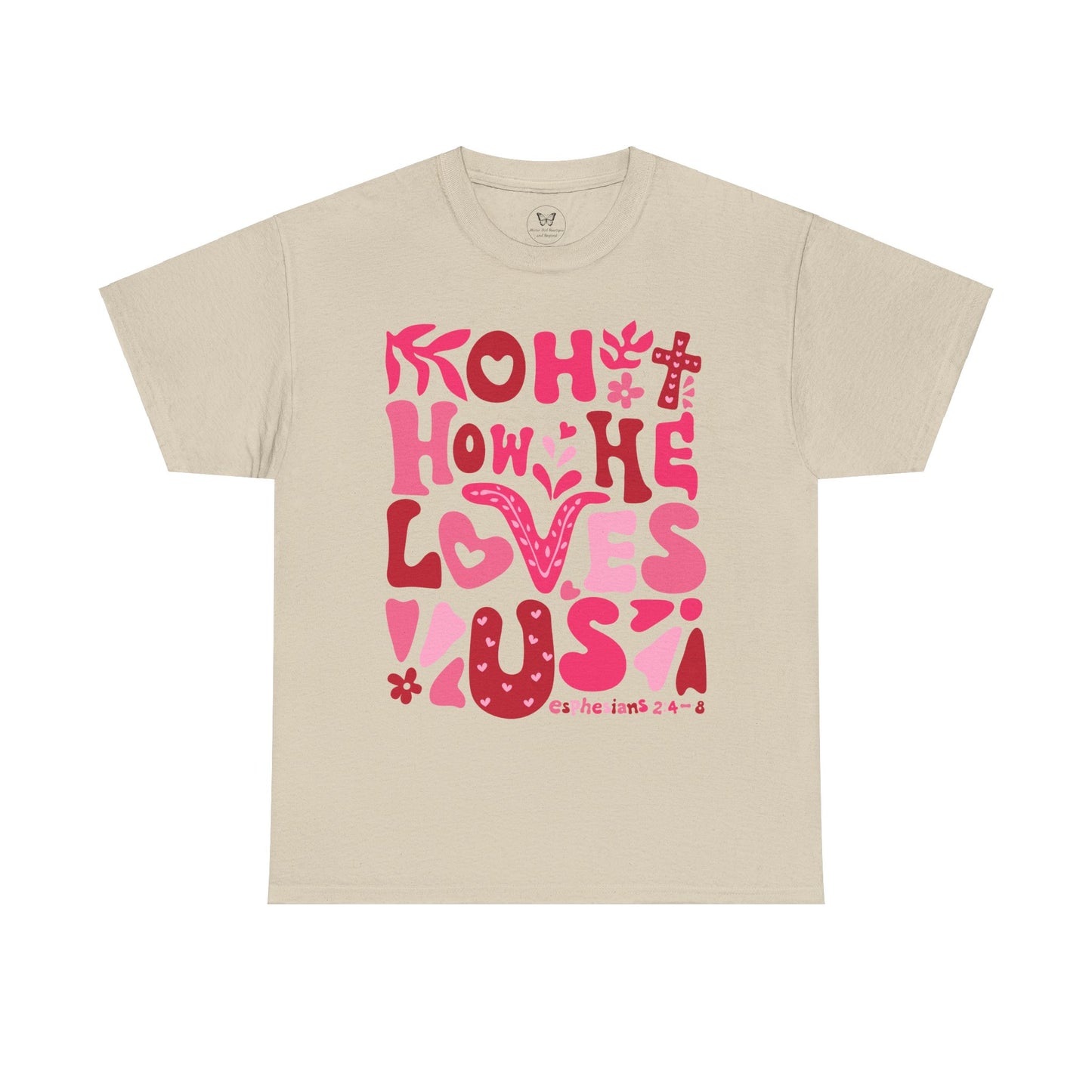 Boho How He Loves Us Christian Valentine Tee