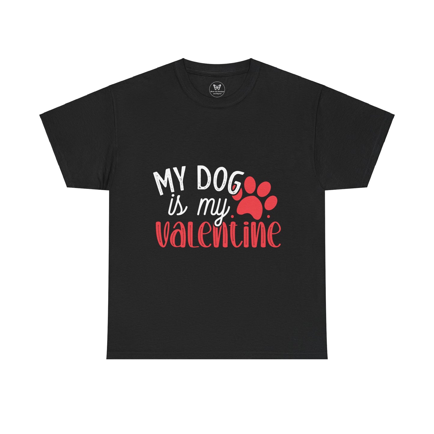 My Dog is my Valentine Tee