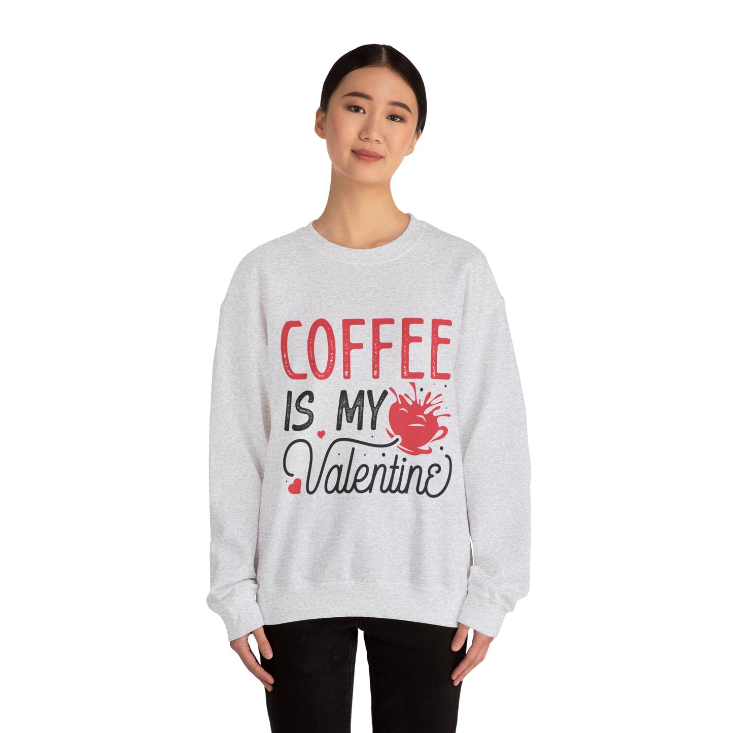 Coffee is my Valentine Sweatshirt