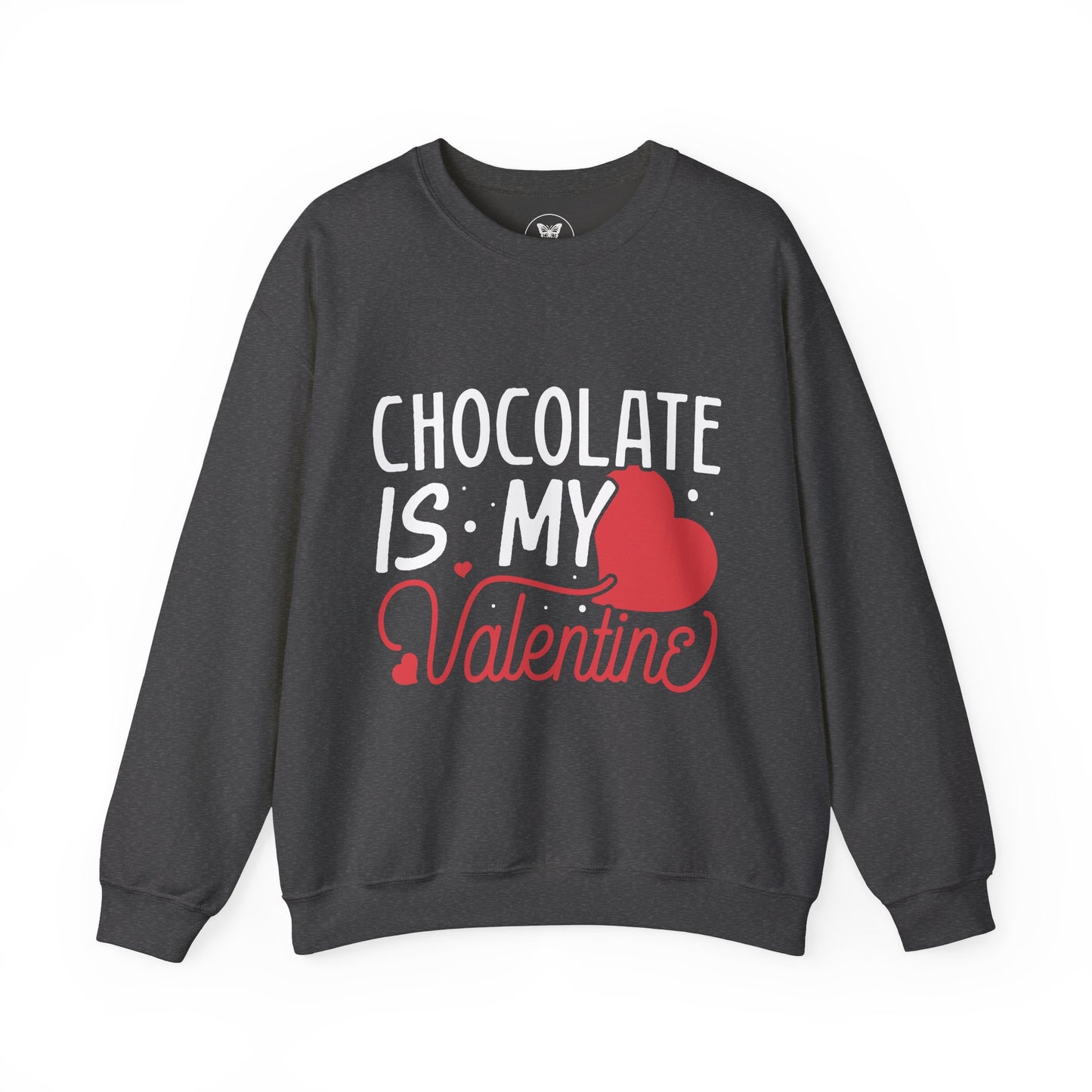 Chocolate is my Valentine Sweatshirt