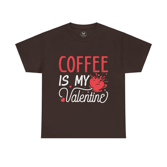 Coffee is my Valentine Tee