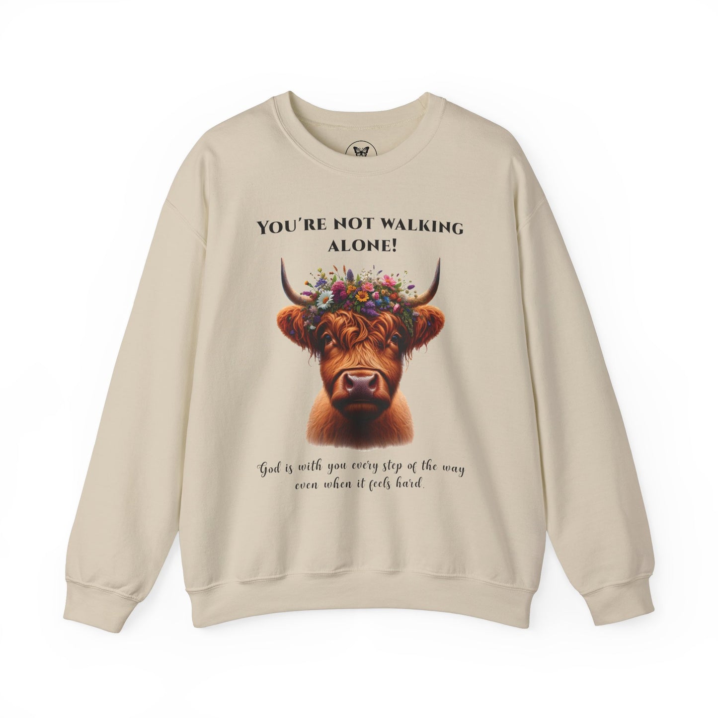 Unisex Sweatshirt - "You're Not Walking Alone" Highland Cow