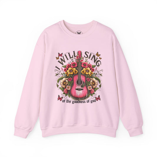 Unisex Sweatshirt - I Will Sing of the Goodness of God