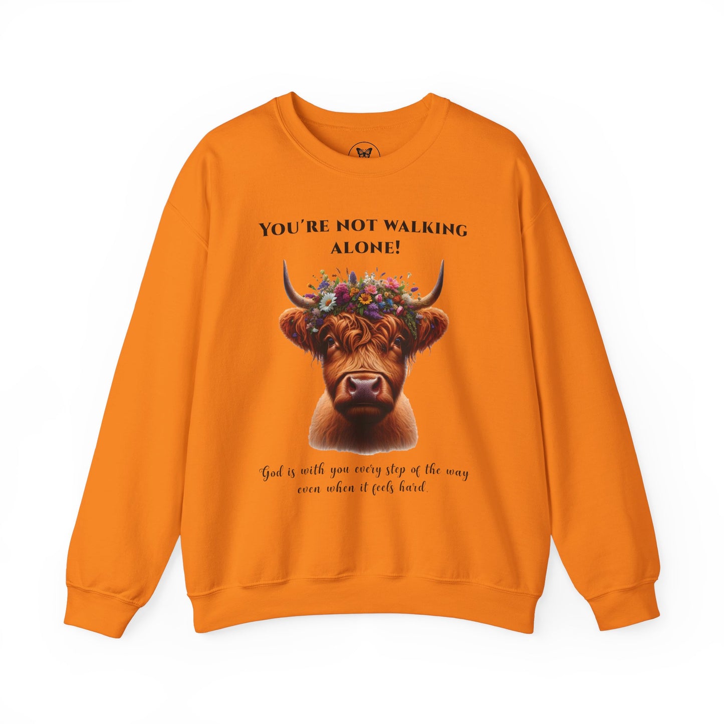 Unisex Sweatshirt - "You're Not Walking Alone" Highland Cow