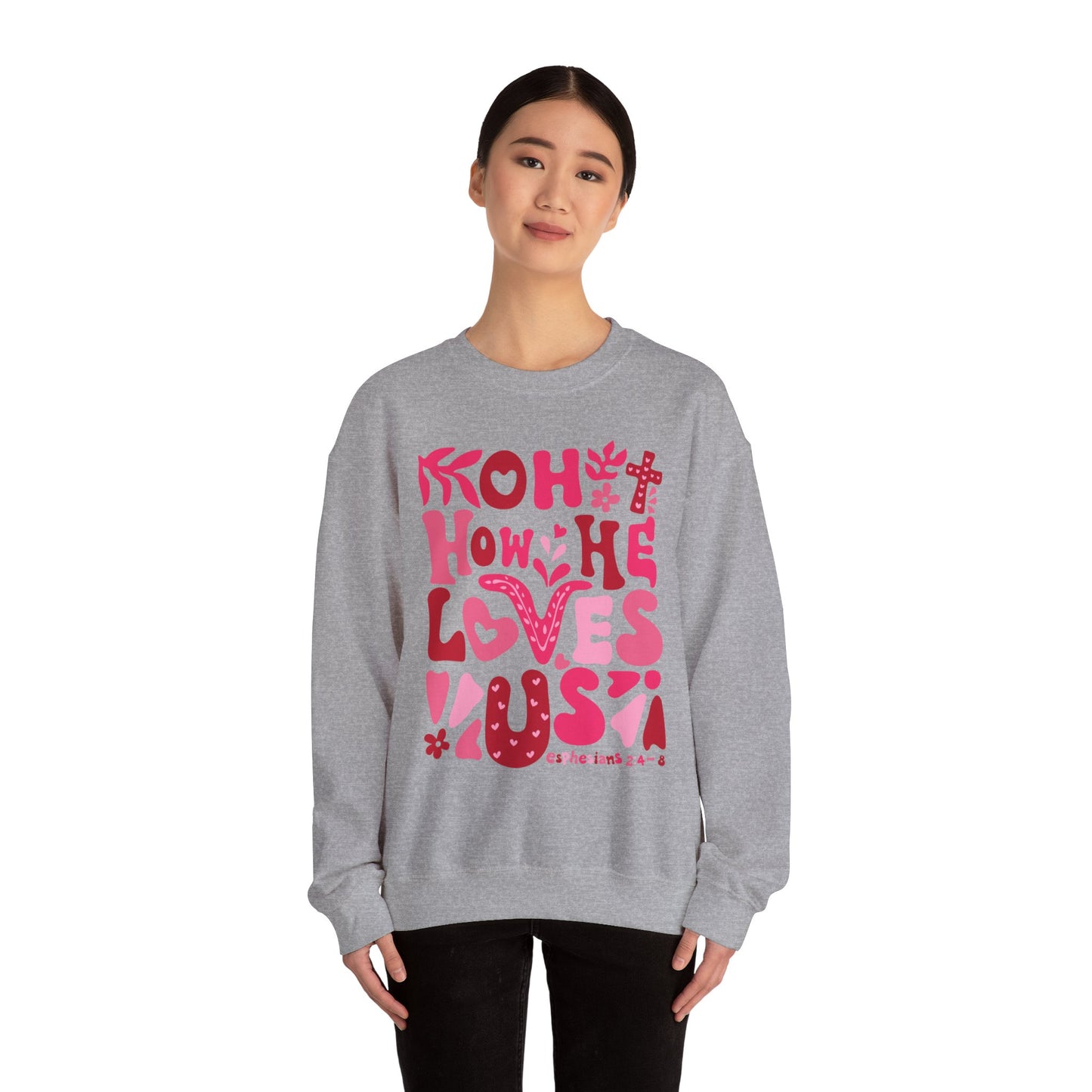 Boho How He Loves Us Christian Valentine Sweatshirt