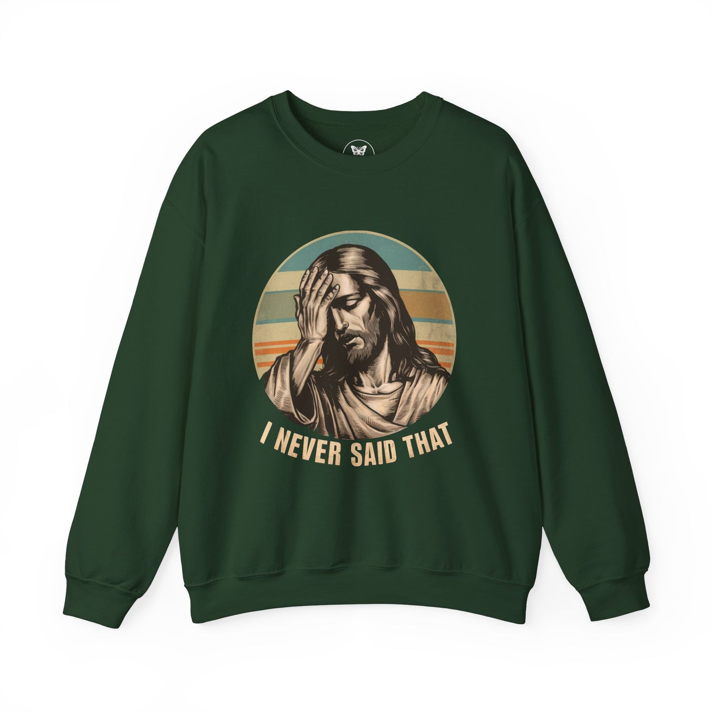 Unisex Sweatshirt - Jesus "I Never Said That" - Motor Girl Boutique