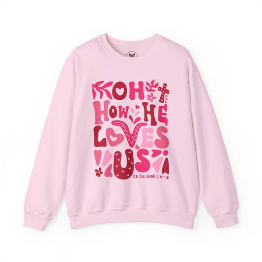 Boho How He Loves Us Christian Valentine Sweatshirt