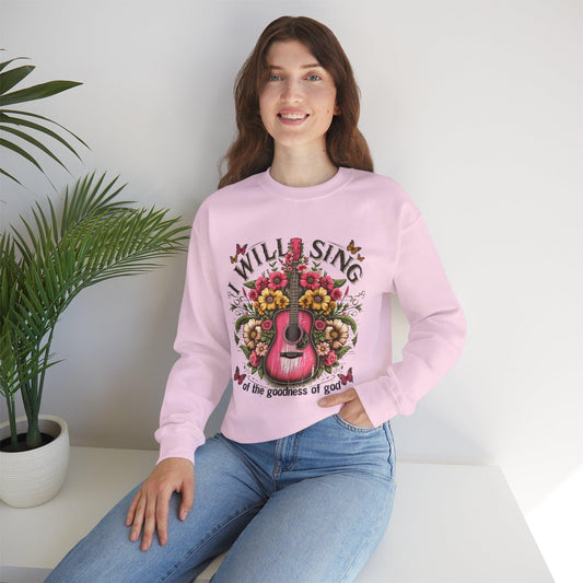 Unisex Sweatshirt - I Will Sing of the Goodness of God - Motor Girl Boutique